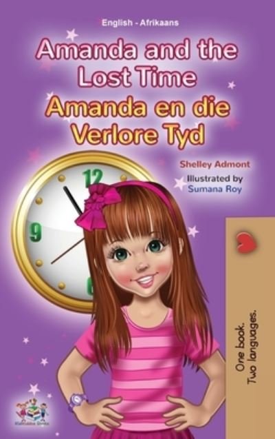 Cover for Shelley Admont · Amanda and the Lost Time (English Afrikaans Bilingual Book for Kids) (Buch) (2022)