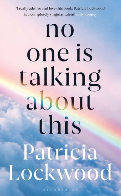 Cover for Patricia Lockwood · No One Is Talking About This: Shortlisted for the Booker Prize 2021 and the Women’s Prize for Fiction 2021 (Taschenbuch) (2022)