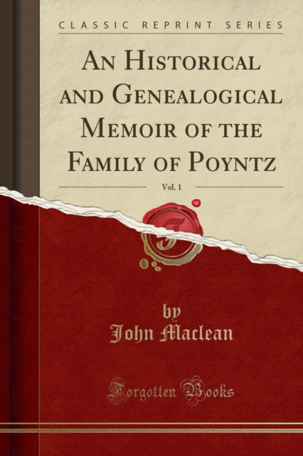 Cover for John Maclean · An Historical and Genealogical Memoir of the Family of Poyntz, Vol. 1 (Classic Reprint) (Paperback Book) (2018)