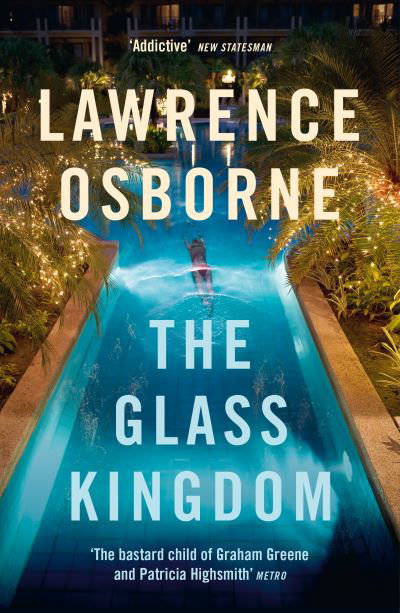 Cover for Lawrence Osborne · The Glass Kingdom (Paperback Book) (2021)