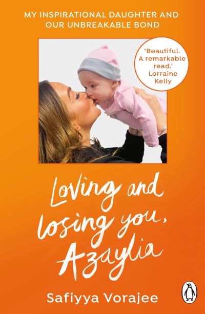 Cover for Safiyya Vorajee · Loving and Losing You, Azaylia: My Inspirational Daughter and our Unbreakable Bond (Paperback Book) (2023)