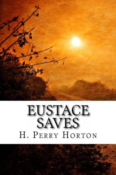 Cover for H Perry Horton · Eustace Saves (Pocketbok) (2016)
