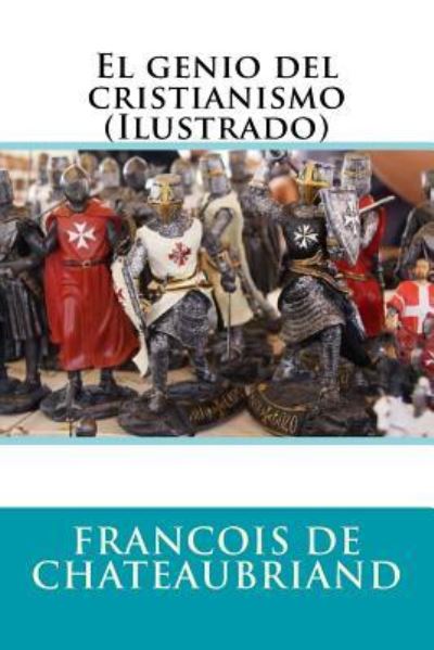 Cover for Francois Rene De Chateaubriand · El genio del cristianismo (Ilustrado) (Paperback Book) (2016)