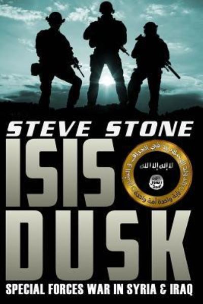 Cover for Steve Stone · ISIS Dusk : Special Forces Operations in Syria &amp; Iraq (Paperback Book) (2016)