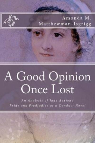 Cover for Amonda M Matthewman-Isgrigg · A Good Opinion Once Lost (Pocketbok) (2016)