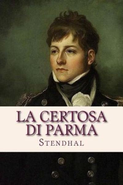 Cover for Stendhal · La Certosa di Parma (Paperback Book) (2016)