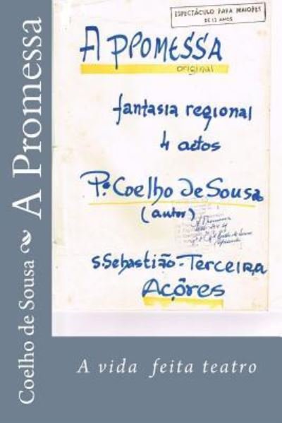 A Promessa - Coelho De Sousa - Livres - Createspace Independent Publishing Platf - 9781539078777 - 25 septembre 2016