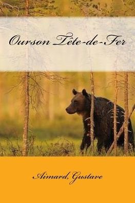 Cover for Aimard Gustave · Ourson T te-de-Fer (Paperback Book) (2016)