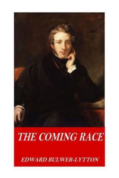Cover for Edward Bulwer-Lytton · The Coming Race (Paperback Book) (2016)