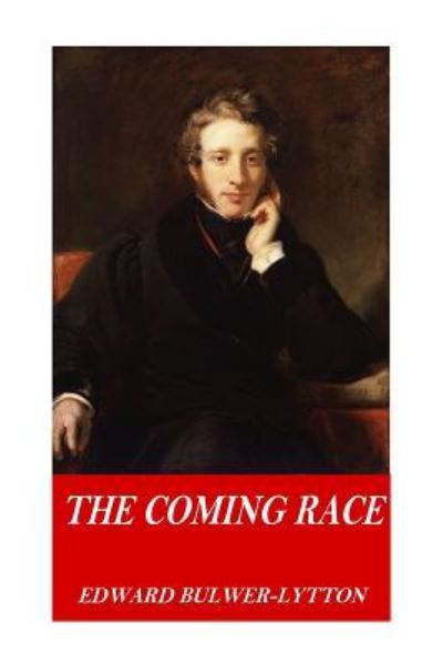 Cover for Edward Bulwer-Lytton · The Coming Race (Paperback Book) (2016)