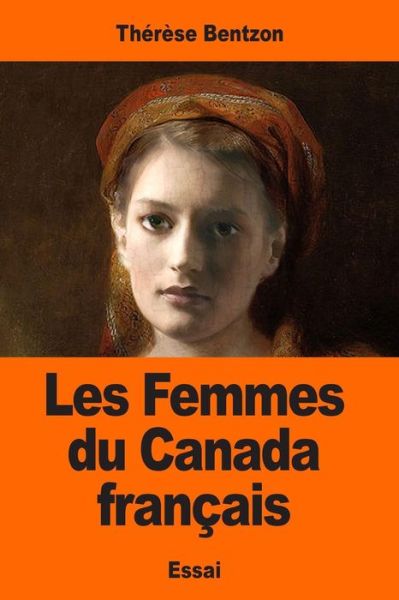 Cover for Therese Bentzon · Les Femmes du Canada francais (Pocketbok) (2017)