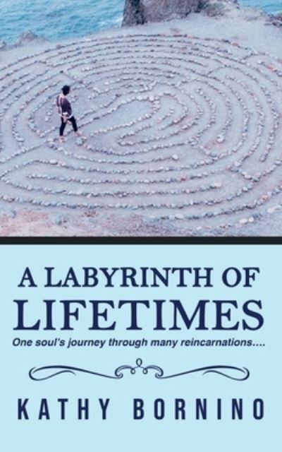 Cover for Kathy Bornino · A Labyrinth of Lifetimes (Paperback Book) (2020)