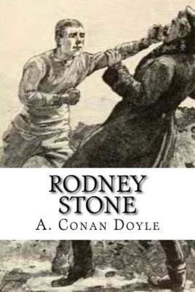 Rodney Stone - Sir Arthur Conan Doyle - Livres - Createspace Independent Publishing Platf - 9781546560777 - 8 mai 2017