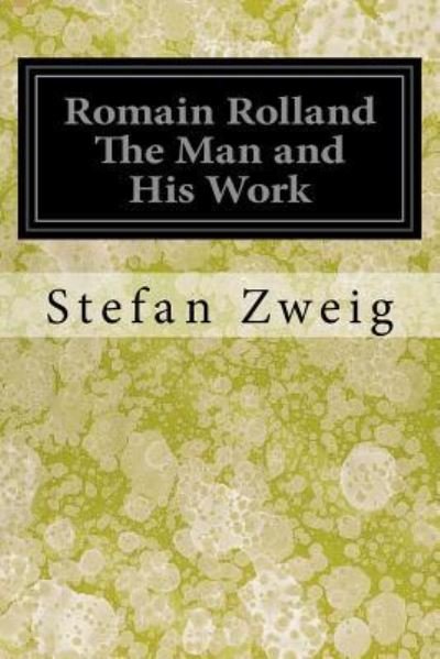 Cover for Stefan Zweig · Romain Rolland the Man and His Work (Paperback Bog) (2017)