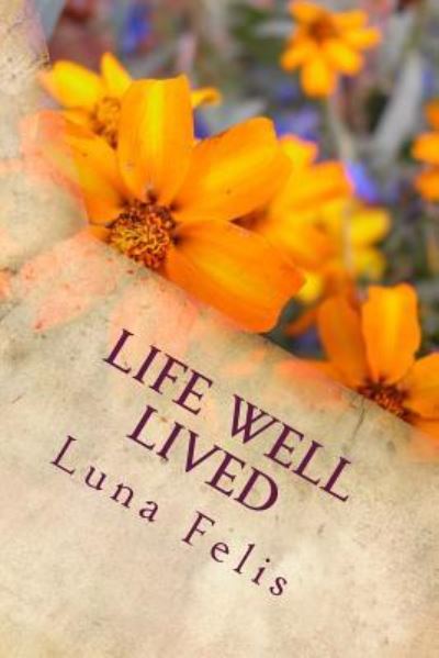 Cover for Luna Felis · Life Well Lived (Pocketbok) (2017)