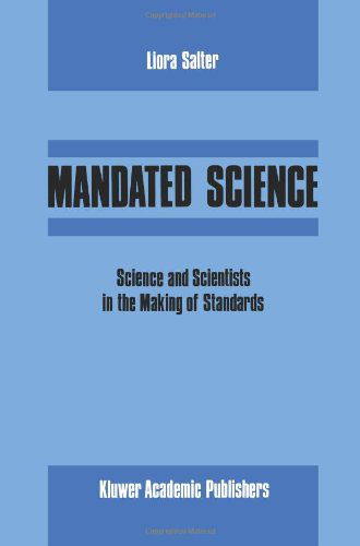 Cover for L. Salter · Mandated Science: Science and Scientists in the Making of Standards: Science and Scientists in the Making of Standards - Environmental Ethics and Science Policy (Paperback Book) [Softcover reprint of the original 1st ed. 1988 edition] (1988)