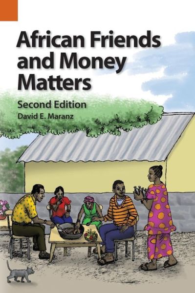 Cover for David E Maranz · African Friends and Money Matters: Observations from Africa, Second Edition (Paperback Book) [2nd edition] (2015)