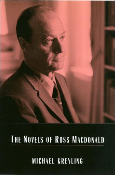 Cover for Michael Kreyling · The Novels of Ross Macdonald (Hardcover Book) (2005)