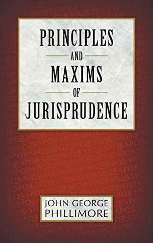 Cover for John George Phillimore · Principles and Maxims of Jurisprudence (Hardcover Book) (2014)