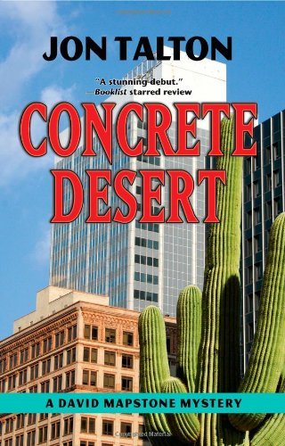 Cover for Jon Talton · Concrete Desert: a David Mapstone Mystery (David Mapstone Mysteries) (Paperback Book) [Us Trade Ed edition] (2011)