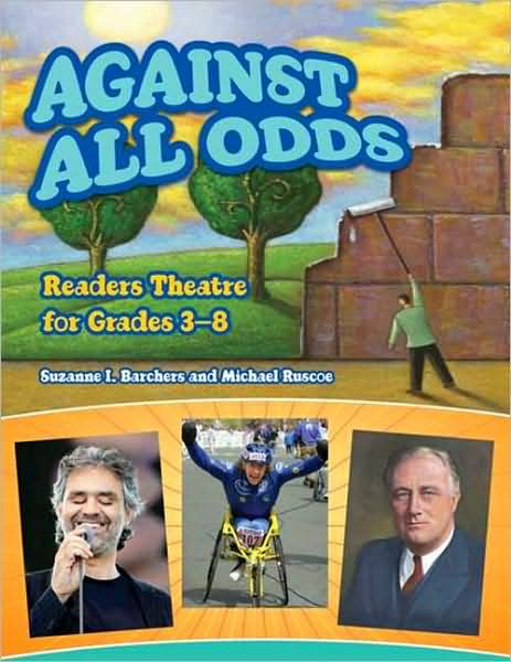 Cover for Suzanne I. Barchers · Against All Odds: Readers Theatre for Grades 3-8 - Readers Theatre (Paperback Book) (2008)