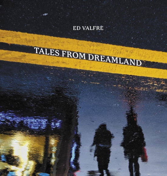 Cover for Ed Valfre · Tales from Dreamland (Hardcover Book) [Illustrated edition] (2025)