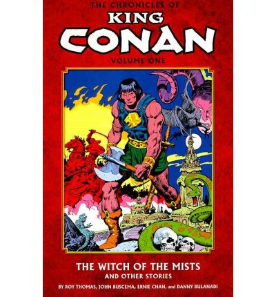 Chronicles Of King Conan Volume 1: The Witch Of The Mists And Other Stories - Roy Thomas - Books - Dark Horse Comics,U.S. - 9781593074777 - September 7, 2010