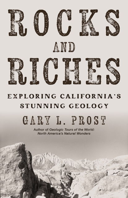 Cover for Josh Jackson · Rocks and Riches: Exploring California’s Stunning Geology (Paperback Book) (2025)