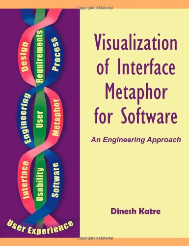 Visualization of Interface Metaphor for Software: an Engineering Approach - Dinesh S Katre - Bøger - Dissertation.Com - 9781599423777 - 2011