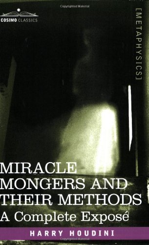 Cover for Harry Houdini · Miracle Mongers and Their Methods: a Complete Exposé (Paperback Bog) (2007)