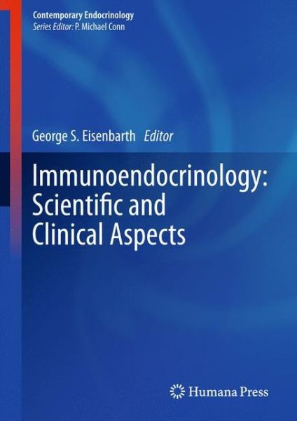 Cover for George S Eisenbarth · Immunoendocrinology: Scientific and Clinical Aspects - Contemporary Endocrinology (Hardcover Book) (2010)