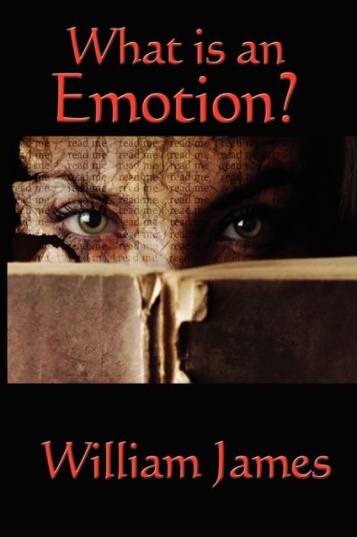 What is an Emotion? - Dr William James - Kirjat - Wilder Publications - 9781604590777 - maanantai 1. lokakuuta 2007