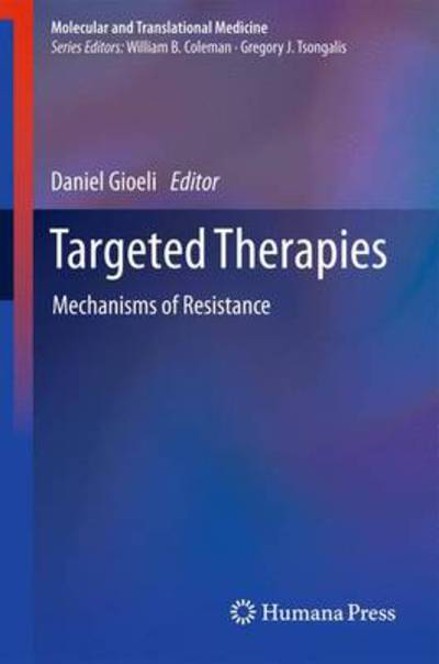 Cover for Daniel Gioeli · Targeted Therapies: Mechanisms of Resistance - Molecular and Translational Medicine (Hardcover Book) (2011)