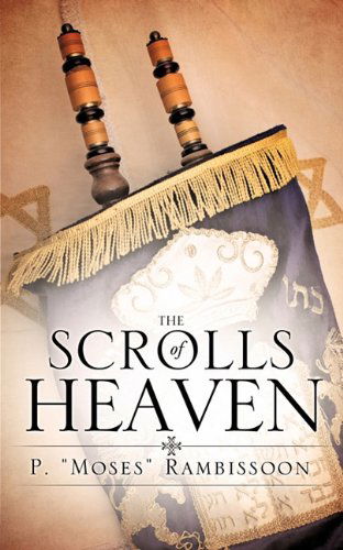 Cover for P. &quot;Moses&quot; Rambissoon · The Scrolls of Heaven (Paperback Book) (2011)
