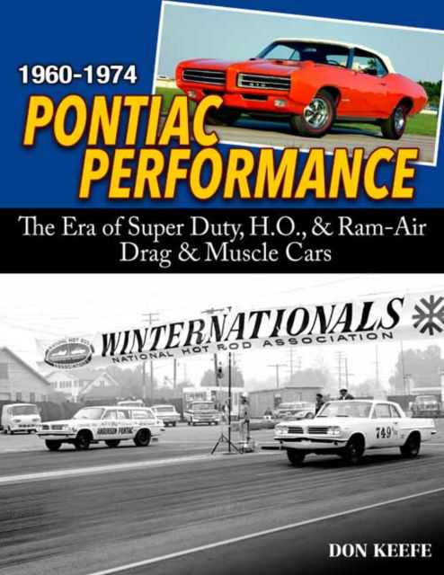 Cover for Don Keefe · Pontiac Performance 1960-1974: The Era of the Super Duty, H.O., &amp; Ram Air Drag &amp; Muscle Cars (Paperback Book) (2024)