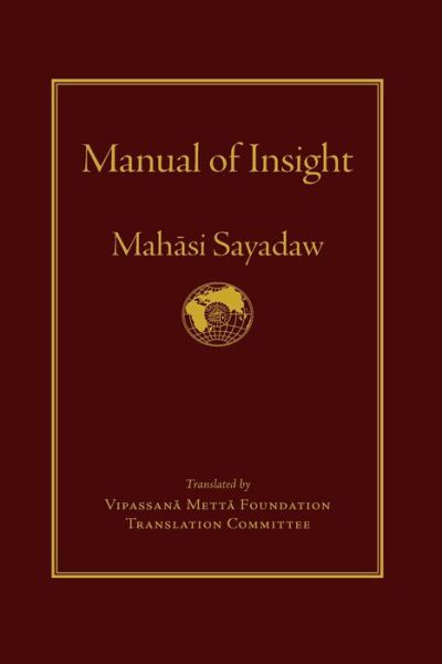 Manual of Insight - Mahasi Sayadaw - Books - Wisdom Publications,U.S. - 9781614292777 - May 17, 2016