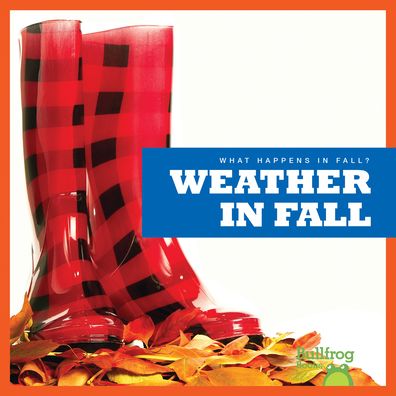 Weather in Fall - Mari C Schuh - Książki - Bullfrog Books - 9781620314777 - 1 sierpnia 2013