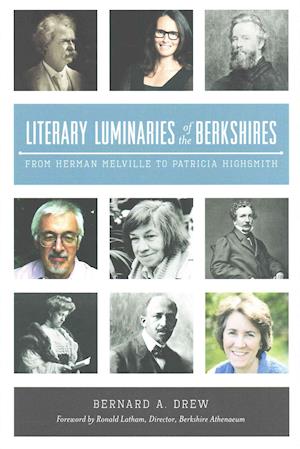 Cover for Bernard a Drew · Literary Luminaries of the Berkshires:: from Herman Melville to Patricia Highsmith (Paperback Book) (2015)