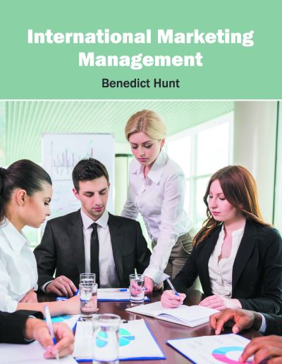 Cover for Benedict Hunt · International Marketing Management (Hardcover Book) (2016)