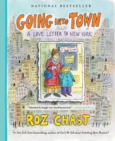 Cover for Roz Chast · Going into Town: A Love Letter to New York (Paperback Bog) (2019)