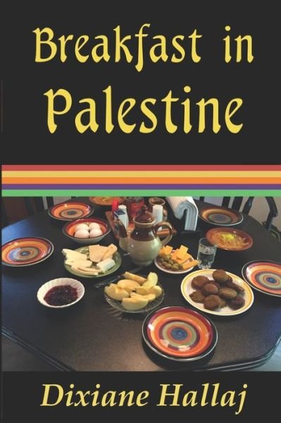 Cover for Dixiane Hallaj · Breakfast in Palestine (Pocketbok) (2021)