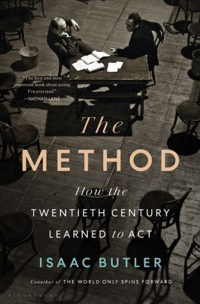 Cover for Isaac Butler · The Method: How the Twentieth Century Learned to Act (Gebundenes Buch) (2022)