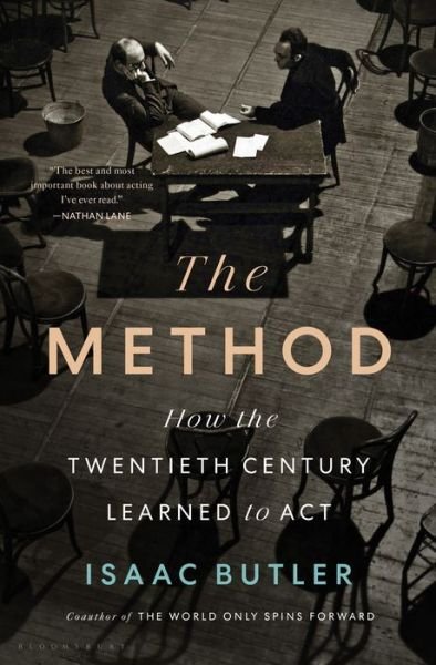 Cover for Isaac Butler · The Method: How the Twentieth Century Learned to Act (Hardcover Book) (2022)