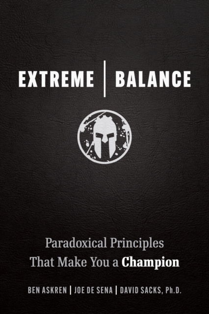 Extreme Balance: The Paradoxical Principles That Can Make You a Champion - Joe De Sena - Bøger - Entrepreneur Press - 9781642011777 - 31. oktober 2024