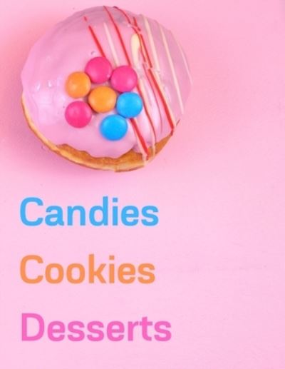 Cover for Madzia Forhome · Candies, Cookies, Desserts (Paperback Book) (2019)