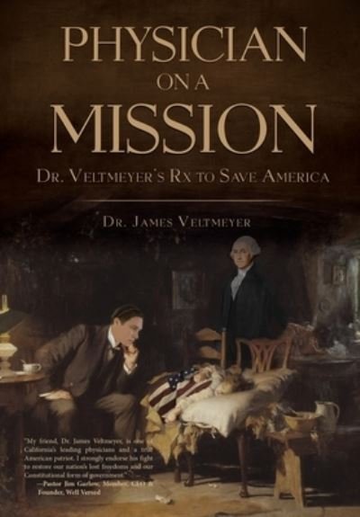 Cover for Dr James Veltmeyer · Physician on a Mission (Hardcover Book) (2021)
