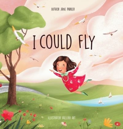 Cover for Jane Parker · I Could Fly (Inbunden Bok) (2022)