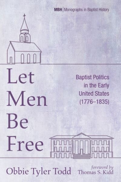 Let Men Be Free - Obbie Tyler Todd - Kirjat - Wipf & Stock Publishers - 9781666743777 - perjantai 11. marraskuuta 2022