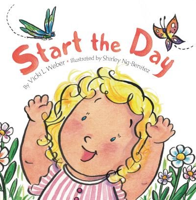 Cover for Vicki L. Weber · Start the Day (Board book) (2022)