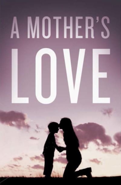 Cover for Crossway Bibles · A Mother's Love (Pack of 25) (Paperback Book) (2015)